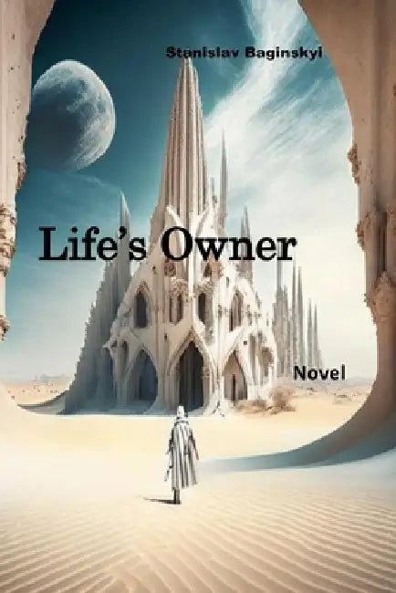 " Life's Owner " by Stanislav Baginskyi