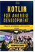 Kotlin for Android Development: Create Stunning Apps with Ease by Thompson Carter