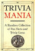 Trivia Mania: A Random Collection of Fun Facts and Trivia Gems by Adicus Abbott