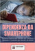 Dipendenza da Smartphone: Tecniche Pratiche per Liberarti dal Cellulare e Ritrovare il Controllo (per Giovani ed Adulti) by Creativi, Testi