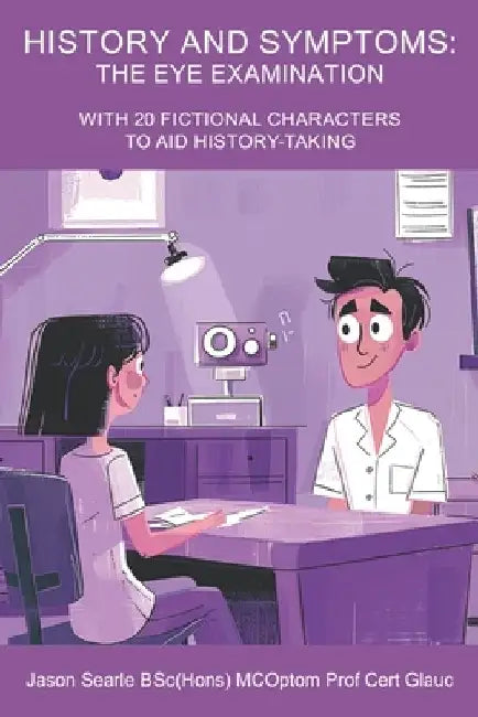 History & Symptoms: The Eye Examination by Jason Searle
