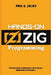 Hands-on zig programming: A Practical Guide to Building Real-World Systems Applications for Developers by Paul G. Julius
