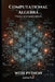 Computational Algebra: Theory and Applications with Python by Jamie Flux