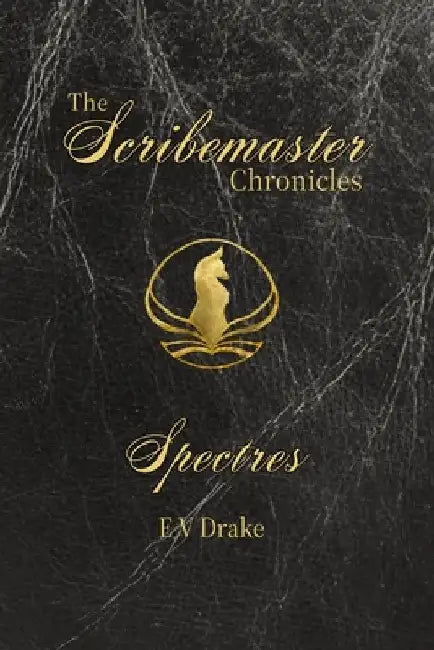 The Scribemaster Chronicles: Spectres by E. V. Drake