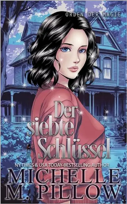 Der siebte Schlüssel: Orden der Magie by Pillow, Michelle M.