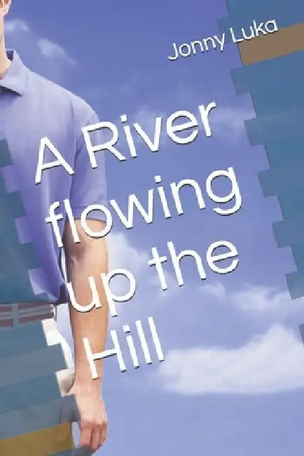 A River flowing up the Hill by Jonny Luka