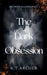The Dark Obsession by K. T. Archer
