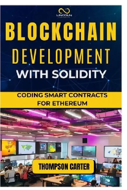 Blockchain Development with Solidity: Algorithms and Data Structures Explained by Thompson Carter