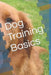 Dog Training Basics by Pv 