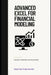Advanced Excel for Financial Modeling: Unlock Complex Calculations: A Comprehensive Guide by Hayden Van Der Post