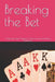 Breaking the Bet: A Step-by-Step Guide to Overcoming Gambling Addiction by Maya G
