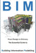 From Design To Delivery  The Essential Guide To Building Information Modelling