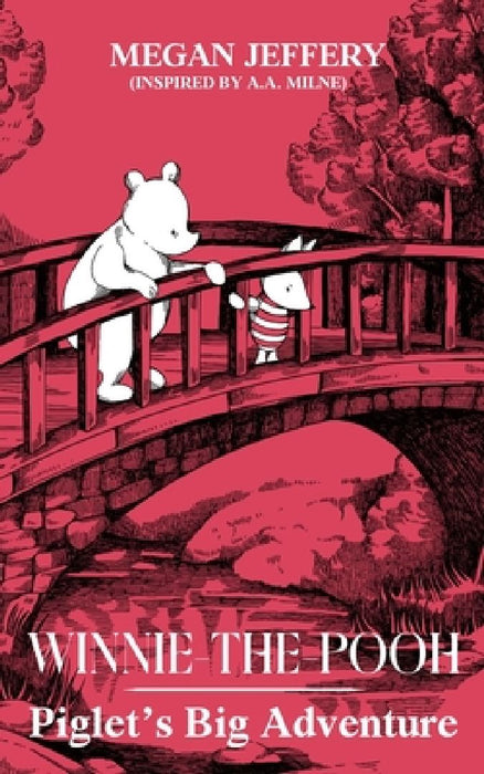 Winnie-The-Pooh: Piglet's Big Adventure (A Collection Of Stories) by Megan Jeffery