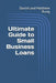 Ultimate Guide to Small Business Loans by Daniel And Matthew Rung