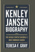 Kenley Jansen Biography: The Untold Story of Baseball's Most Dominant Closer. by Teresa F. Gray
