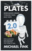 Plates 2.0: Reimagining Dining Through Tech and Taste: How AI, Robotics, and Innovation Are Redefining the Future of Food by Michael Fink