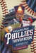 Philadelphia Phillies Trivia and Quiz Book: 500 Questions for the Ultimate Phillies Fan by Gerald H. Rowden