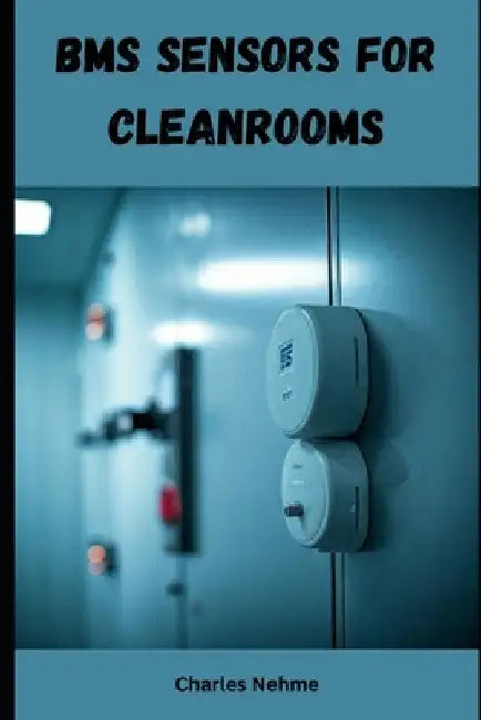 BMS Sensors for Cleanrooms by Charles Nehme