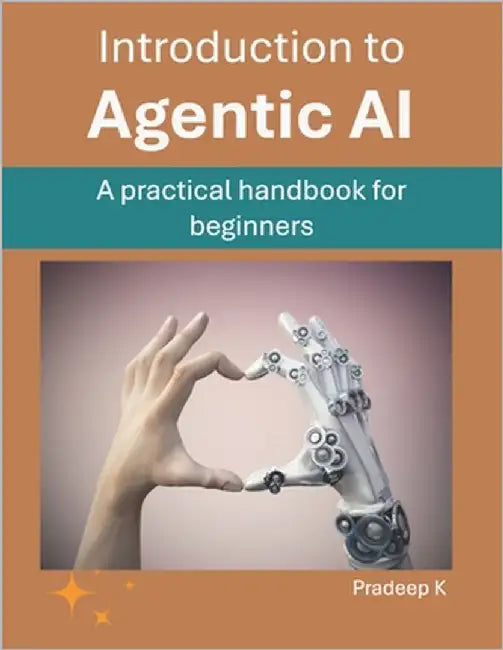 Introduction to Agentic AI: A practical handbook for beginners by K, Pradeep