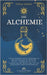Die Alchemie: Von der alchemistischen Philosophie zu den Geheimnissen des Steins der Weisen - tauchen Sie ein in die Alchemie und de by Dufois, Céline