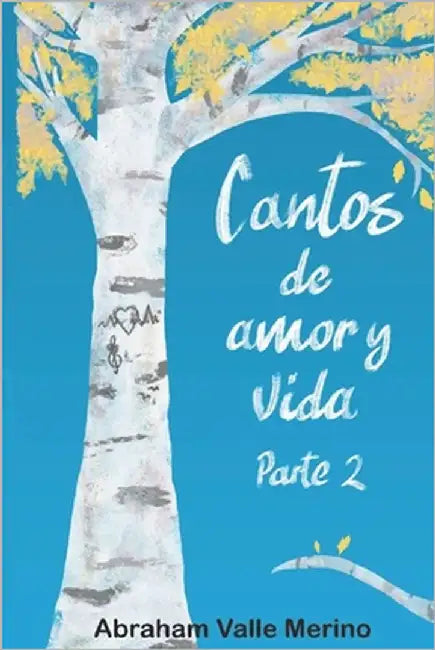 Cantos de Amor Y Vida Parte II by Domenech, Antonio Cerón