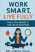 Work Smart, Live Fully: Hack your health in your busy schedule by Uzma Nehal