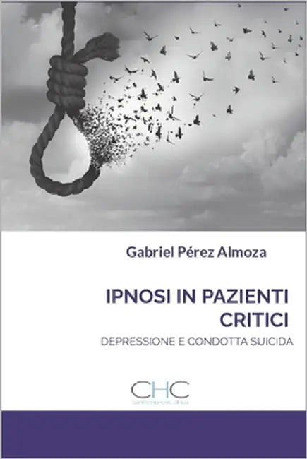 Hipnose Em Pacientes Críticos: Ansiedade, Depressão E Comportamento Suicida by Schilling, Cristobal