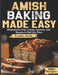 Amish Baking Made Easy: Wholesome Pies, Cakes, Cookies, and Breads in Half the Time by Eusebio Muller