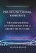 Polyfunctional Robotics: Transforming Automation for a Smarter Future by Taylor Royce