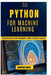 Python for Machine Learning: Implement ML Models with Scikit-Learn by Thompson Carter