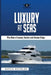 Luxury at Seas: The Rise of Luxury Yachts and Cruise Ships by Sophia Reynolds