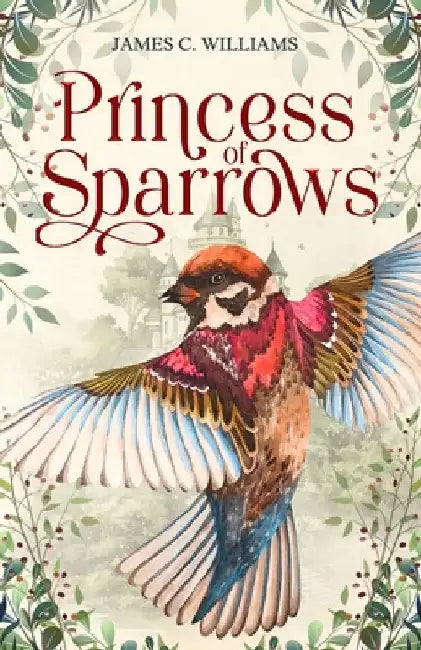 Princess of Sparrows by James C. Williams