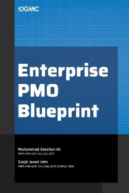 Enterprise PMO Blueprint: Building High-Impact Project Management Offices by Saqib Javed John