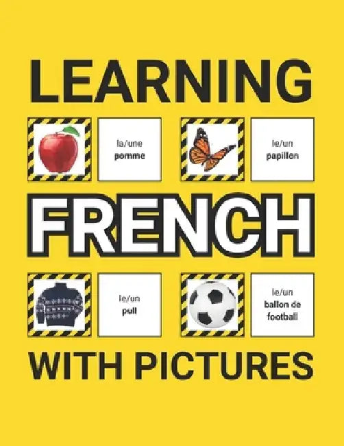 Learning French with Pictures for Beginners: 500 French Vocabulary for Teachers, Students, and Children by Grammar Ground