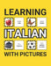 Learning Italian with Pictures for Beginners: 500 Italian Vocabulary for Teachers, Students, and Children by Grammar Ground