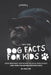 444+ Fun Dog Facts for Kids: Discover Amazing Breeds, Fascinating Canine Trivia, and Tail-Wagging Adventures: A Family-Friendly Trivia Book Packed Wit by Rabea Hadi