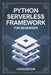 Python Serverless Framework For Beginners by Chris Devon