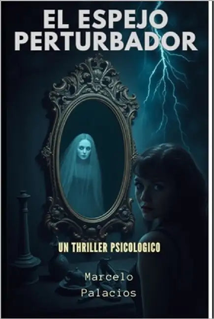 El Espejo Perturbador: Un Thriller Psicologico by Palacios, Marcelo