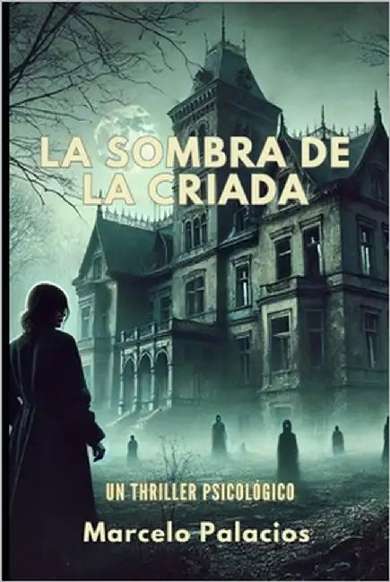 La Sombra de la Criada: Un thriller psicológico by Palacios, Marcelo