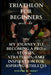 Triathlon for Beginners: My Journey to Becoming a Pro - Stories, Strategies, and Inspiration for Aspiring Athletes by Steven M. Hunt