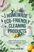 Homemade Eco-Friendly Cleaning Products: Simple DIY Recipes for Natural, Non-Toxic, and Sustainable Cleaning Solutions for a Healthier Home by Nigel Munden