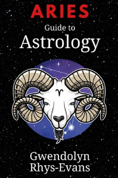 Aries: Guide to Astrology by Gwendolyn Rhys-Evans