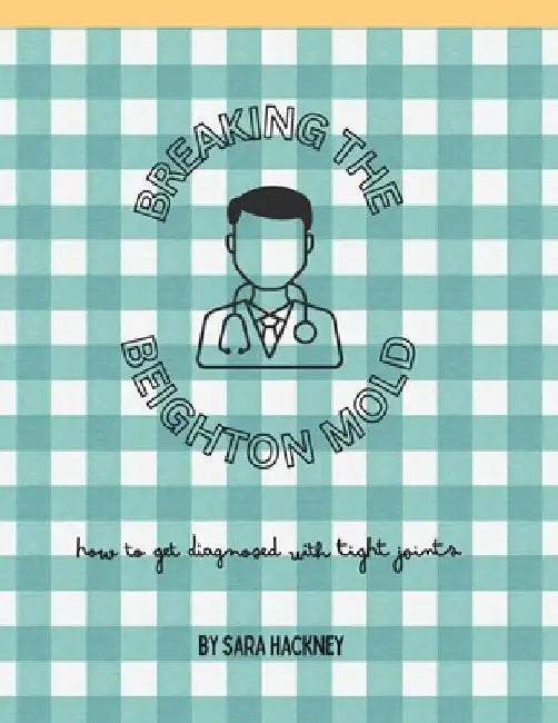Breaking The Beighton Mold by Sara Hackney