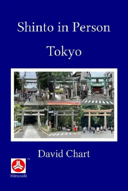 Shinto in Person: Tokyo by David Chart
