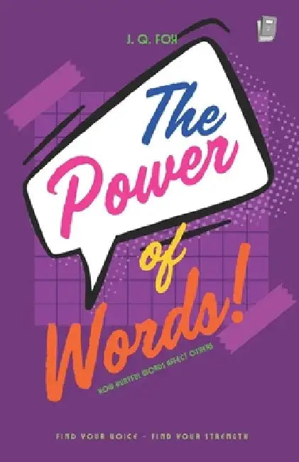 The Power of Words: How Hurtful Words Affect Others by J. Q. Fox