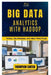 Big Data Analytics with Hadoop: Tools, Techniques, and Best Practices by Thompson Carter