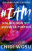 #Iam: Unlock Identity, Discover Purpose by Chidi Wosu