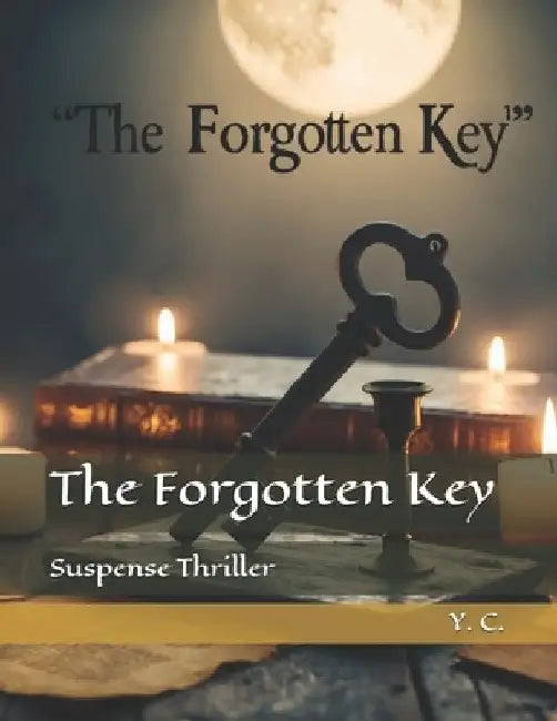The Forgotten Key: Suspense Thriller by Y. C