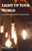 Light Up Your World: Creative Solutions for Every Room by Paul Dunn