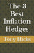 The 3 Best Inflation Hedges by Tony Hicks